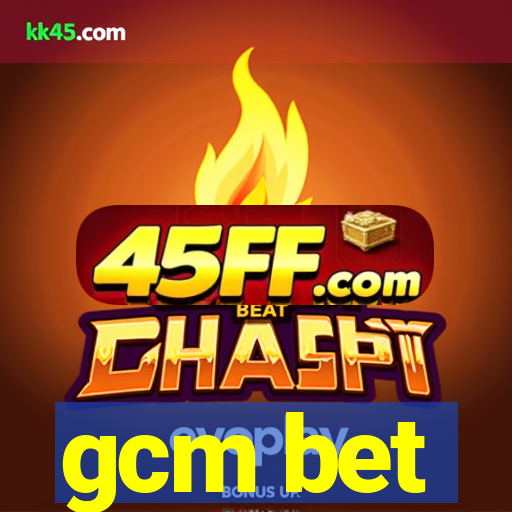 gcm bet
